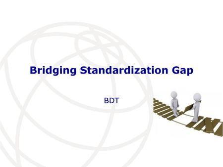 Bridging Standardization Gap