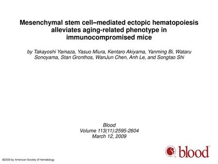 Mesenchymal stem cell–mediated ectopic hematopoiesis alleviates aging-related phenotype in immunocompromised mice by Takayoshi Yamaza, Yasuo Miura, Kentaro.