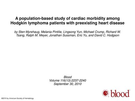 A population-based study of cardiac morbidity among Hodgkin lymphoma patients with preexisting heart disease by Sten Myrehaug, Melania Pintilie, Lingsong.