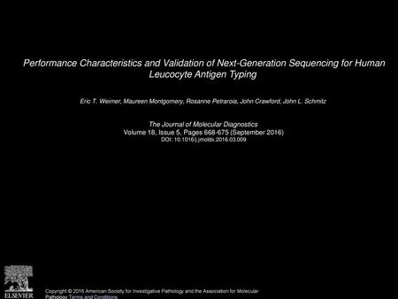 Performance Characteristics and Validation of Next-Generation Sequencing for Human Leucocyte Antigen Typing  Eric T. Weimer, Maureen Montgomery, Rosanne.