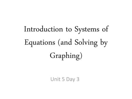 Introduction to Systems of Equations (and Solving by Graphing)