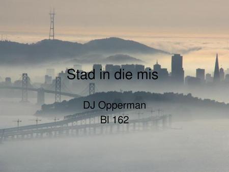 Stad in die mis DJ Opperman Bl 162.