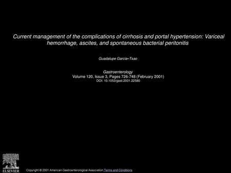 Current management of the complications of cirrhosis and portal hypertension: Variceal hemorrhage, ascites, and spontaneous bacterial peritonitis  Guadalupe.