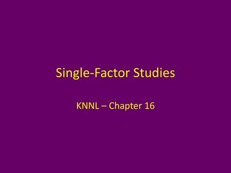 Single-Factor Studies