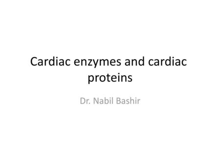 Cardiac enzymes and cardiac proteins