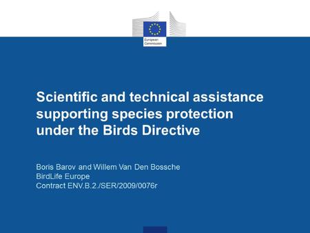 Tasks of the contract Task 1 	New process of producing, approval, monitoring and updating 			the documents supporting the implementation of the Birds.