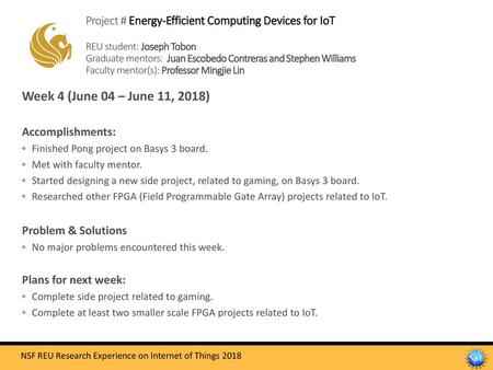 Project # Energy-Efficient Computing Devices for IoT REU student: Joseph Tobon Graduate mentors: Juan Escobedo Contreras and Stephen Williams Faculty.