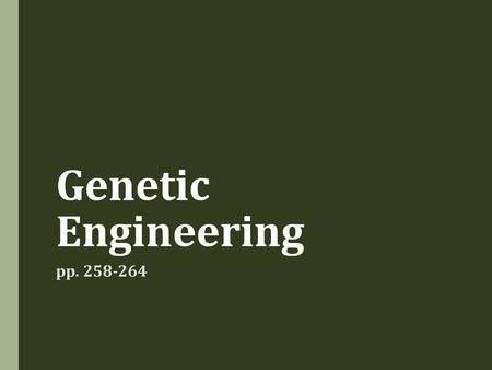 Genetic Engineering pp. 258-264.