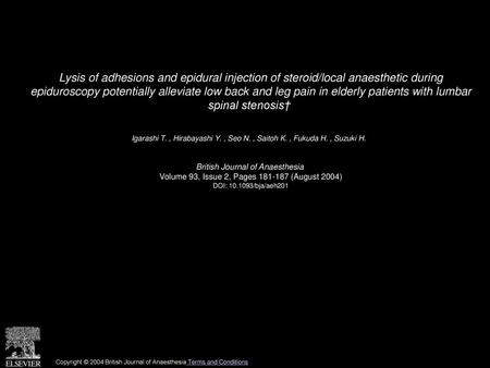 Lysis of adhesions and epidural injection of steroid/local anaesthetic during epiduroscopy potentially alleviate low back and leg pain in elderly patients.