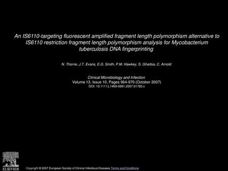 An IS6110-targeting fluorescent amplified fragment length polymorphism alternative to IS6110 restriction fragment length polymorphism analysis for Mycobacterium.