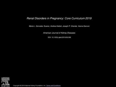 Renal Disorders in Pregnancy: Core Curriculum 2019