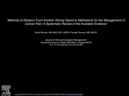 Methods of Rotation From Another Strong Opioid to Methadone for the Management of Cancer Pain: A Systematic Review of the Available Evidence  Sarah McLean,