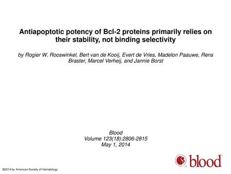 Antiapoptotic potency of Bcl-2 proteins primarily relies on their stability, not binding selectivity by Rogier W. Rooswinkel, Bert van de Kooij, Evert.