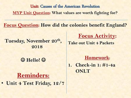 Reminders: Unit: Causes of the American Revolution Focus Activity: