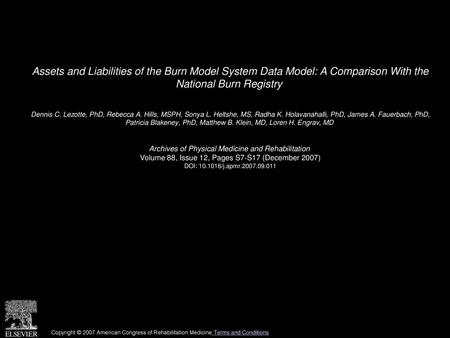 Assets and Liabilities of the Burn Model System Data Model: A Comparison With the National Burn Registry  Dennis C. Lezotte, PhD, Rebecca A. Hills, MSPH,