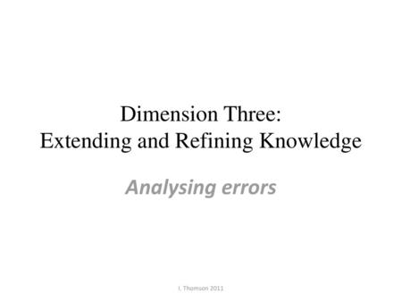 Dimension Three: Extending and Refining Knowledge