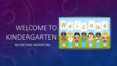 Welcome to Kindergarten