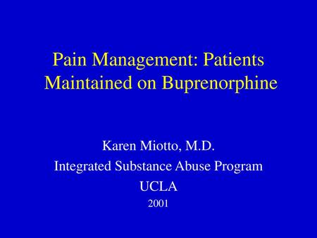 Pain Management: Patients Maintained on Buprenorphine