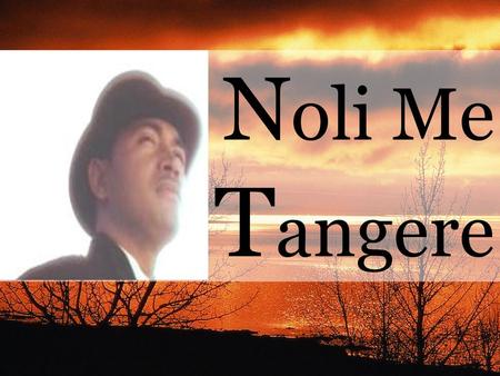 Noli Me Tangere.