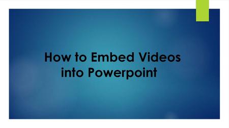 How to Embed Videos into Powerpoint