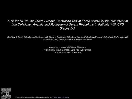 A 12-Week, Double-Blind, Placebo-Controlled Trial of Ferric Citrate for the Treatment of Iron Deficiency Anemia and Reduction of Serum Phosphate in Patients.