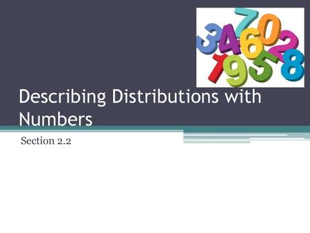 Describing Distributions with Numbers