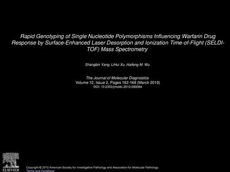 Rapid Genotyping of Single Nucleotide Polymorphisms Influencing Warfarin Drug Response by Surface-Enhanced Laser Desorption and Ionization Time-of-Flight.