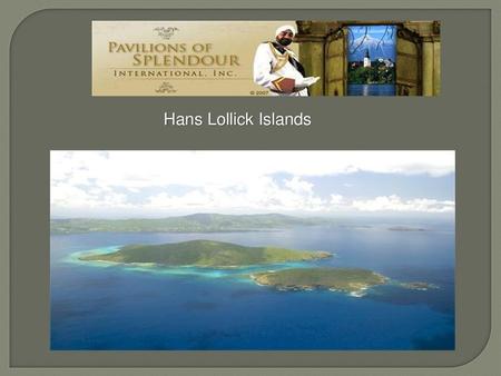 Hans Lollick Islands.