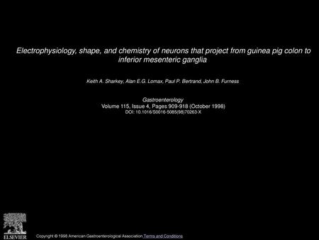 Electrophysiology, shape, and chemistry of neurons that project from guinea pig colon to inferior mesenteric ganglia  Keith A. Sharkey, Alan E.G. Lomax,