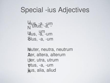 Special -ius Adjectives