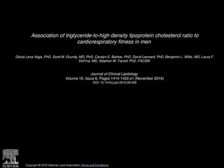 Association of triglyceride-to-high density lipoprotein cholesterol ratio to cardiorespiratory fitness in men  Gloria Lena Vega, PhD, Scott M. Grundy,