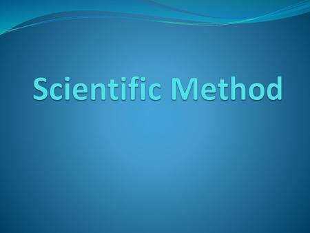 Scientific Method.