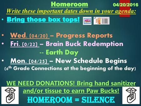 HOMEROOM = SILENCE Write these important dates down in your agenda: