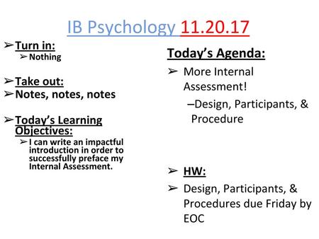 IB Psychology Today’s Agenda: Turn in: