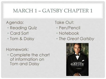 March 1 – Gatsby Chapter 1 Agenda: Reading Quiz Card Sort Tom & Daisy