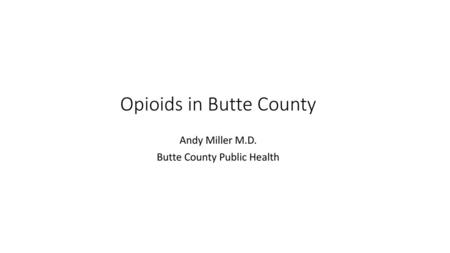 Opioids in Butte County