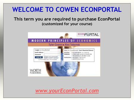 WELCOME TO COWEN ECONPORTAL (customized for your course)