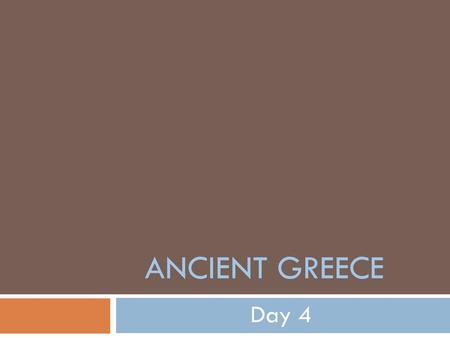 Ancient Greece Day 4.