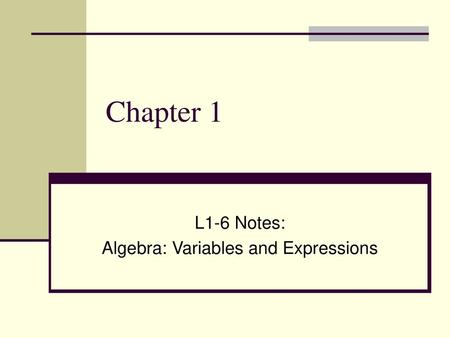 L1-6 Notes: Algebra: Variables and Expressions