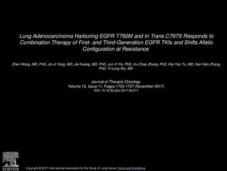 Lung Adenocarcinoma Harboring EGFR T790M and In Trans C797S Responds to Combination Therapy of First- and Third-Generation EGFR TKIs and Shifts Allelic.