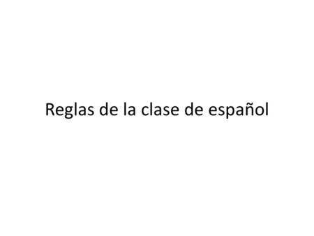 Reglas de la clase de español