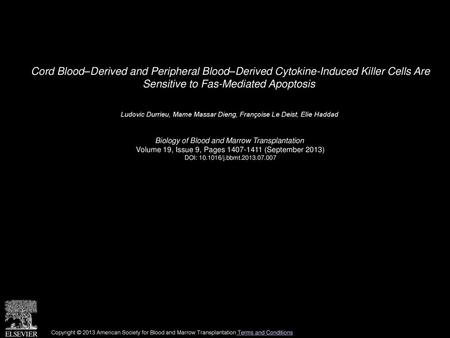 Cord Blood–Derived and Peripheral Blood–Derived Cytokine-Induced Killer Cells Are Sensitive to Fas-Mediated Apoptosis  Ludovic Durrieu, Mame Massar Dieng,