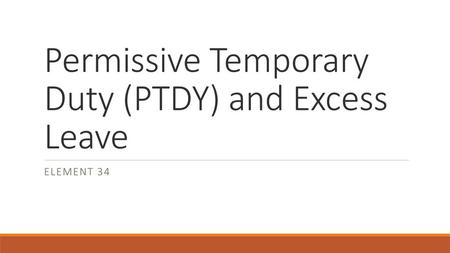 Permissive Temporary Duty (PTDY) and Excess Leave