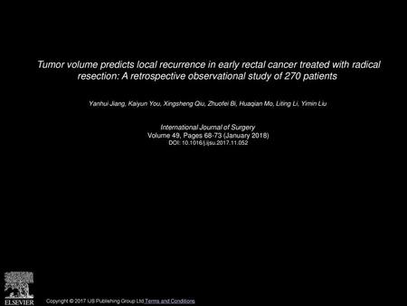 Tumor volume predicts local recurrence in early rectal cancer treated with radical resection: A retrospective observational study of 270 patients  Yanhui.