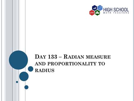 Day 133 – Radian measure and proportionality to radius