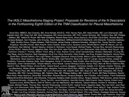 The IASLC Mesothelioma Staging Project: Proposals for Revisions of the N Descriptors in the Forthcoming Eighth Edition of the TNM Classification for Pleural.