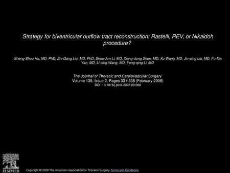 Strategy for biventricular outflow tract reconstruction: Rastelli, REV, or Nikaidoh procedure?  Sheng-Shou Hu, MD, PhD, Zhi-Gang Liu, MD, PhD, Shou-Jun.