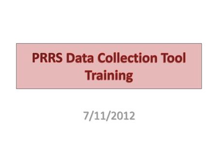 PRRS Data Collection Tool Training