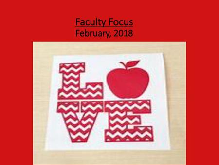 Faculty Focus February, 2018