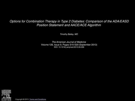 Options for Combination Therapy in Type 2 Diabetes: Comparison of the ADA/EASD Position Statement and AACE/ACE Algorithm  Timothy Bailey, MD  The American.